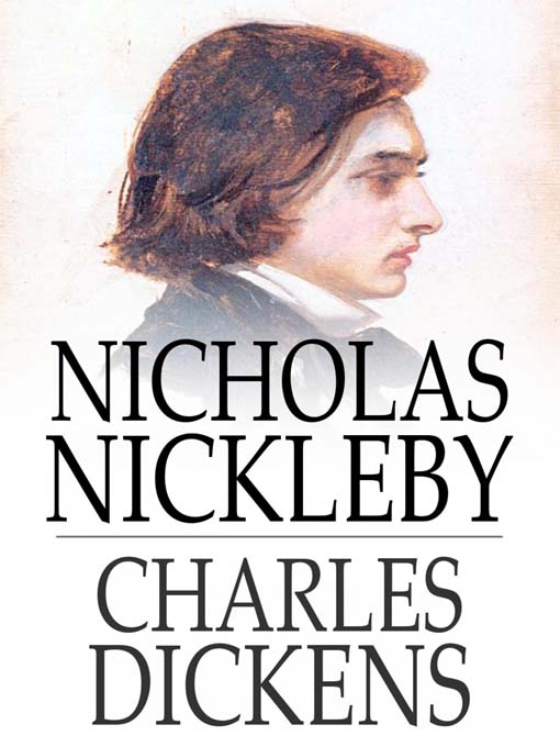 Nicholas Nickleby (eBook): A Faithful Account of the Fortunes, Misfortunes, Uprisings, Downfallings and Complete Career of the Nickelby Family